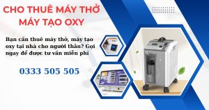 Dịch vụ cho thuê máy thở, máy tạo oxy tại Hạ Long giá rẻ